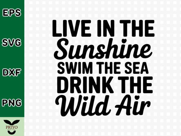 Live in the Sunshine Swim the Sea Drink Graphics for Crafts