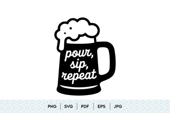 Pour Sip Repeat Beer Mug Graphics and Illustrations