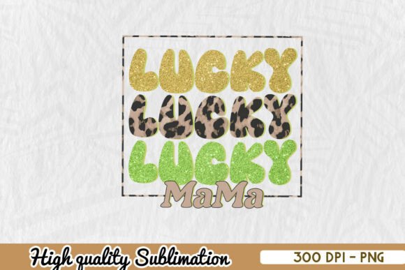 The Trendy Lucky Mama PNG for Embroidered Projects